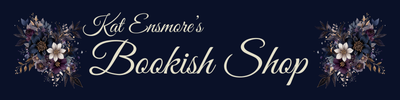 Kat Ensmore's Bookish Shop